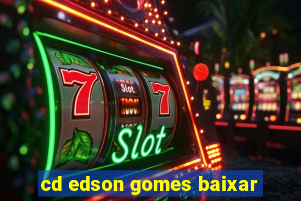 cd edson gomes baixar